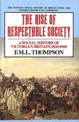 9780006861577-0006861571-The Rise of Respectable Society : Social History of Victorian Britain, 1830-1900