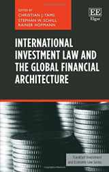 9781785368875-1785368877-International Investment Law and the Global Financial Architecture (Frankfurt Investment and Economic Law series)