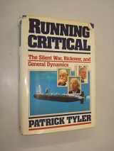 9780060153779-0060153776-Running Critical: The Silent War, Rickover, and General Dynamics