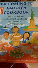 9780606328722-0606328726-The Coming To America Cookbook: Delicious Recipies And Fascinating Stories From America's Many Cultures
