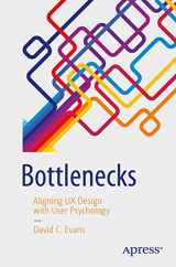 9781484225790-1484225791-Bottlenecks: Aligning UX Design with User Psychology