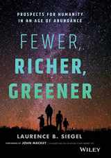 9781119526896-1119526892-Fewer, Richer, Greener: Prospects for Humanity in an Age of Abundance