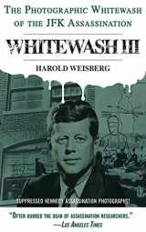 9781626360594-1626360596-Whitewash III: The Photographic Whitewash of the JFK Assassination