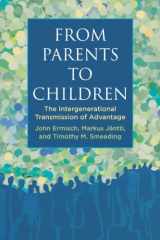 9780871540454-0871540452-From Parents to Children: The Intergenerational Transmission of Advantage