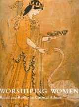 9780977659845-0977659844-Worshipping Women: Ritual and Reality in Classical Athens