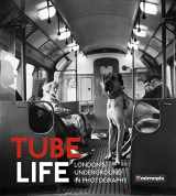 9780750985970-0750985976-Tube Life: London’s Underground in Photographs