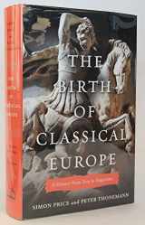 9780670022472-0670022470-The Birth of Classical Europe: A History from Troy to Augustine