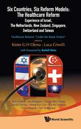 9789814261586-9814261580-SIX COUNTRIES, SIX REFORM MODELS: THE HEALTHCARE REFORM EXPERIENCE OF ISRAEL, THE NETHERLANDS, NEW ZEALAND, SINGAPORE, SWITZERLAND AND TAIWAN - HEALTHCARE REFORMS "UNDER THE RADAR SCREEN"