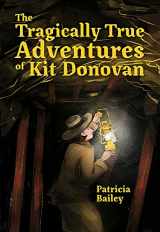 9780807581438-0807581437-The Tragically True Adventures of Kit Donovan