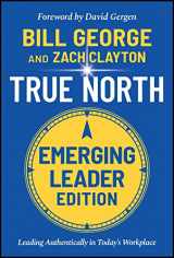 9781119886105-1119886104-True North: Leading Authentically in Today's Workplace, Emerging Leader Edition