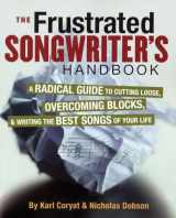 9780879308797-0879308796-The Frustrated Songwriter's Handbook: A Radical Guide to Cutting Loose, Overcoming Blocks & Writing the Best Songs of Your Life