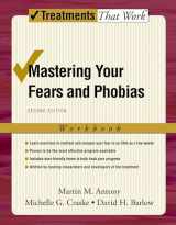 9780195189186-0195189183-Mastering Your Fears and Phobias: Workbook, 2nd Edition (Treatments That Work)
