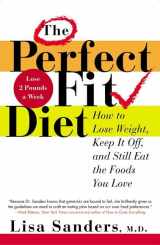 9780312338237-0312338236-The Perfect Fit Diet: How to Lose Weight, Keep It Off, and Still Eat the Foods You Love