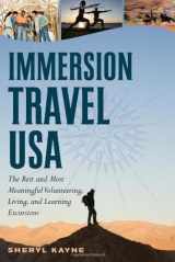 9780881508024-0881508020-Immersion Travel USA: The Best and Most Meaningful Volunteering, Living, and Learning Excursions
