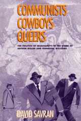 9780816621231-0816621233-Communists, Cowboys, and Queers: The Politics of Masculinity in the Work of Arthur Miller and Tennessee Williams