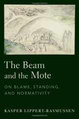 9780197544594-0197544592-The Beam and the Mote: On Blame, Standing, and Normativity