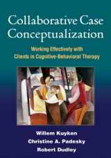 9781462504480-1462504485-Collaborative Case Conceptualization: Working Effectively with Clients in Cognitive-Behavioral Therapy