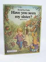9780862726034-0862726034-Have You Seen My Sister? (Picture Books)