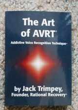 9780934373005-0934373000-The Art of AVRT (Addictive Voice Recognition Technique)