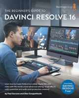 9781734227918-1734227915-The Beginner's Guide to to DaVinci Resolve 16: Learn Editing, Color, Audio & Effects