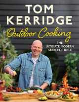 9781526641427-1526641429-Tom Kerridge's Outdoor Cooking: The ultimate modern barbecue bible