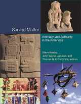 9780884024668-0884024660-Sacred Matter: Animacy and Authority in the Americas (Dumbarton Oaks Pre-Columbian Symposia and Colloquia)