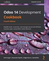 9781800200319-1800200315-Odoo 14 Development Cookbook - Fourth Edition: Rapidly build, customize, and manage secure and efficient business apps using Odoo's latest features