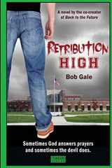 9780991041527-0991041526-Retribution High - Standard Version: A Short, Violent Novel About Bullying, Revenge, and the Hell Known as High School