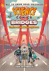 9781250216908-1250216907-Science Comics: Bridges: Engineering Masterpieces