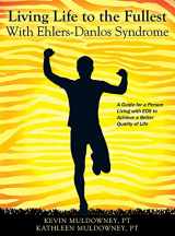 9781478758884-1478758880-Living Life to the Fullest with Ehlers-Danlos Syndrome: Guide to Living a Better Quality of Life While Having EDS