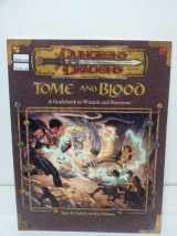 9780786918454-0786918454-Tome and Blood: A Guidebook to Wizards and Sorcerers (Dungeons & Dragons d20 3.0 Fantasy Roleplaying)