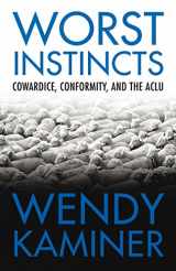 9780807044308-080704430X-Worst Instincts: Cowardice, Conformity, and the ACLU