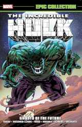 9781302916268-1302916262-INCREDIBLE HULK EPIC COLLECTION: GHOSTS OF THE FUTURE (Incredible Hulk, 22)