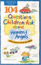 9780842345293-0842345299-104 Questions Children Ask about Heaven and Angels (Questions Children Ask)