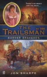 9780451221643-0451221648-Border Bravados (The Trailsman, No. 308)