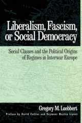 9780195066111-0195066111-Liberalism, Fascism, or Social Democracy: Social Classes and the Political Origins of Regimes in Interwar Europe