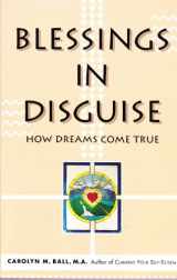 9780890877999-0890877998-Blessings in Disguise: How Dreams Come True