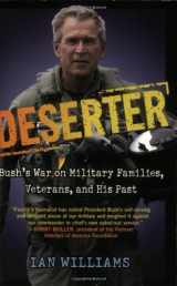 9781560256274-1560256273-Deserter: Bush's War on Military Families, Veterans, and His Past