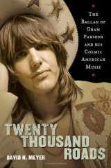 9780375505706-0375505709-Twenty Thousand Roads: The Ballad of Gram Parsons and His Cosmic American Music