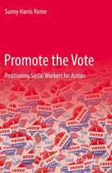 9783030844813-3030844811-Promote the Vote: Positioning Social Workers for Action