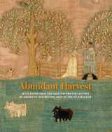 9780999652220-0999652222-Abundant Harvest: Selections from the Gail-Oxford Collection of American Decorative Arts at The Huntington