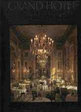 9781555211059-1555211054-Grand Hotel: The Golden Age of Palace Hotels, an Architectural and Social History