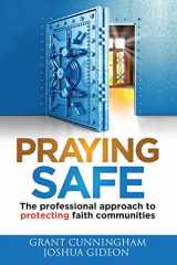 9781947404076-1947404075-Praying Safe: The professional approach to protecting faith communities