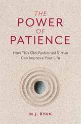 9781642504576-1642504572-The Power of Patience: How This Old-Fashioned Virtue Can Improve Your Life (Self-Care Gift for Men and Women)