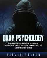 9781793060556-179306055X-Dark Psychology: An Essential Guide to Persuasion, Manipulation, Deception, Mind Control, Negotiation, Human Behavior, NLP, and Psychological Warfare