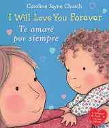 9781338114133-1338114131-I Will Love You Forever / Te amaré por siempre (Bilingual) (Caroline Jayne Church) (Spanish and English Edition)