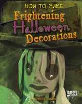 9781429654234-1429654236-How to Make Frightening Halloween Decorations (Edge Books: Halloween Extreme)