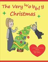 9781726626729-1726626725-The Very Wobbly Christmas: A story to help children who feel anxious about Christmas