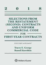9781454894506-1454894504-Selections from the Restatement (Second) Contracts and Uniform Commercial Code for First-Year Contracts: 2018 Statutory Supplement (Supplements)