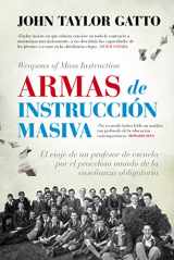 9788416776443-841677644X-Armas de instrucción masiva: El viaje de un profesor de escuela por el proceloso mundo de la enseñanza obligatoria (Spanish Edition)